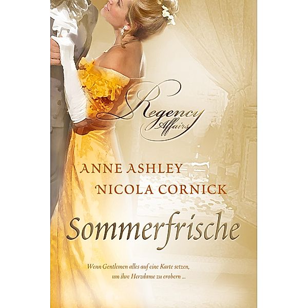 Sommerfrische / Regency Affairs, Nicola Cornick, Anne Ashley