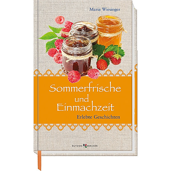 Sommerfrische und Einmachzeit, Maria Wiesinger