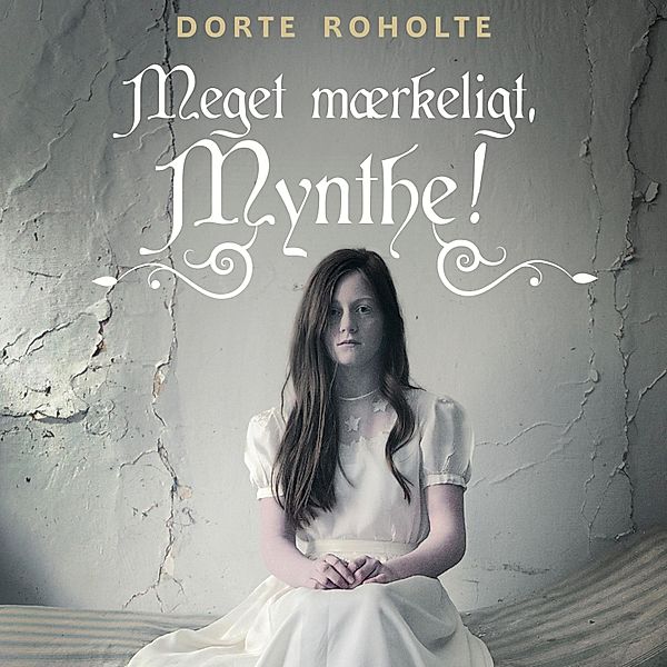 Sommerfugleserien - Meget mærkeligt, Mynthe! - Sommerfugleserien (uforkortet), Dorte Roholte