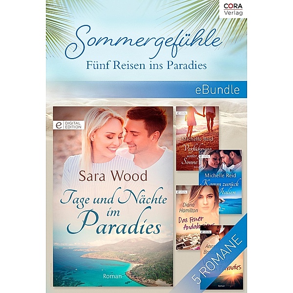 Sommergefühle - Fünf Reisen ins Paradies, Annette Broadrick, Diana Hamilton, Sara Wood, Michelle Reid