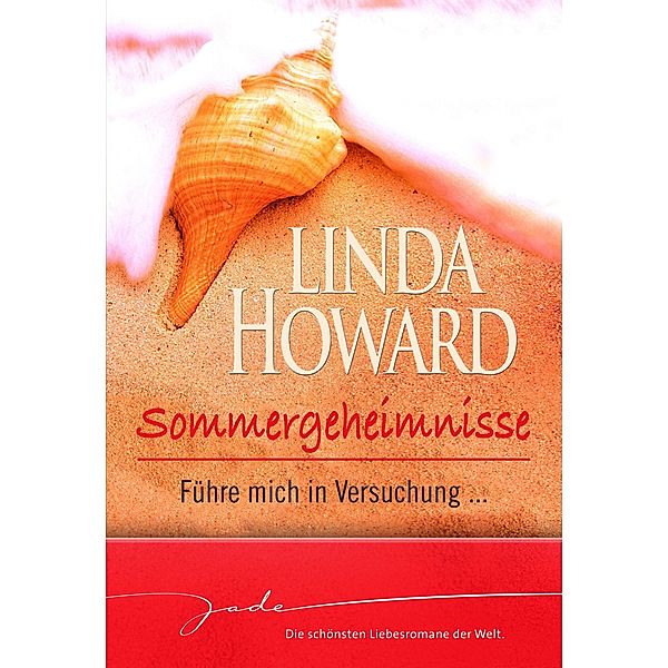 Sommergeheimnisse: Führe mich in Versuchung / JADE, Linda Howard