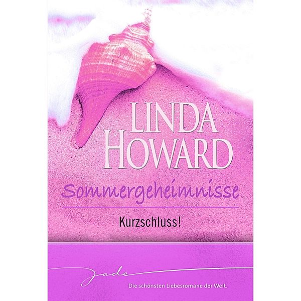 Sommergeheimnisse: Kurzschluss / JADE, Linda Howard