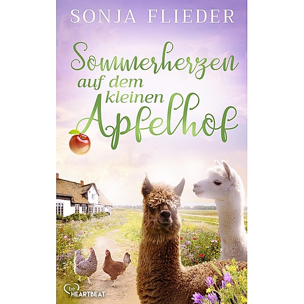 Sommerherzen auf dem kleinen Apfelhof / Fünf Alpakas für die Liebe Bd.5, Sonja Flieder