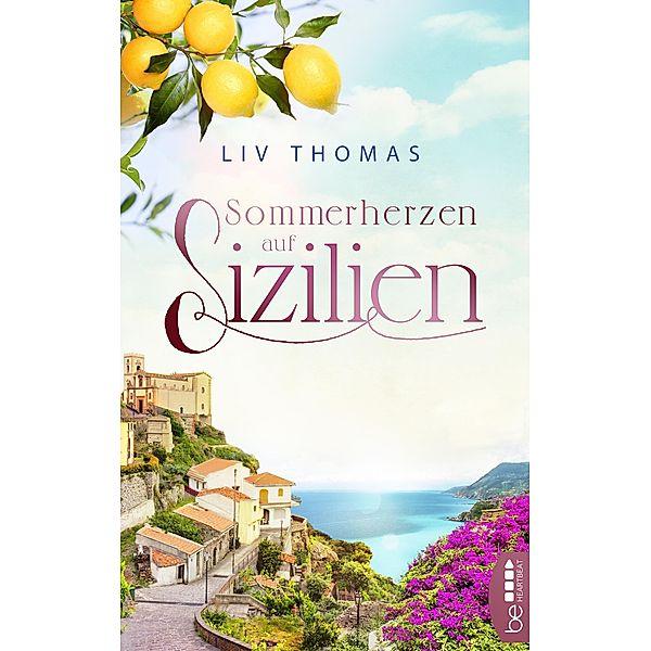 Sommerherzen auf Sizilien / Die schönsten Romane für den Sommer und Urlaub Bd.9, Liv Thomas