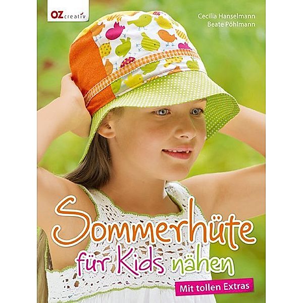 Sommerhüte für Kids nähen, Cecilia Hanselmann, Beate Pöhlmann