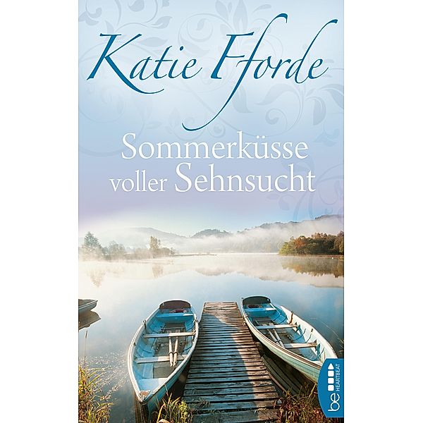 Sommerküsse voller Sehnsucht, Katie Fforde