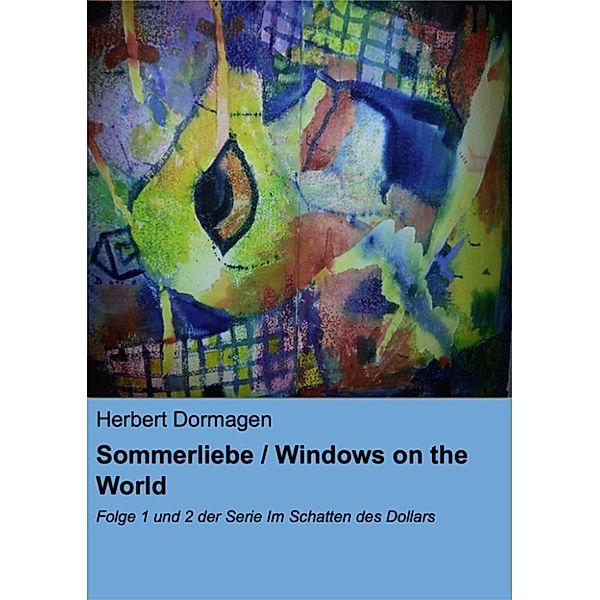 Sommerliebe / Windows on the World, Herbert Dormagen