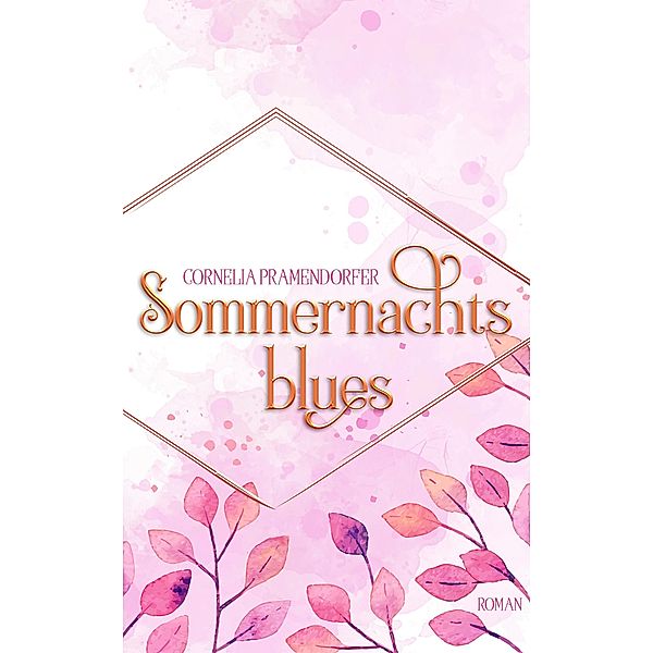 Sommernachtsblues (Die Bates Familie 1) / Die Bates Familie Bd.1, Cornelia Pramendorfer