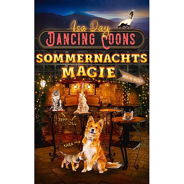 Sommernachtsmagie - Eine Heimat für das Herz in Dancing Coons - Band 3 der Dancing-Coons-Reihe / Eine Heimat für das Herz in Dancing Coons Bd.3, Isa Day