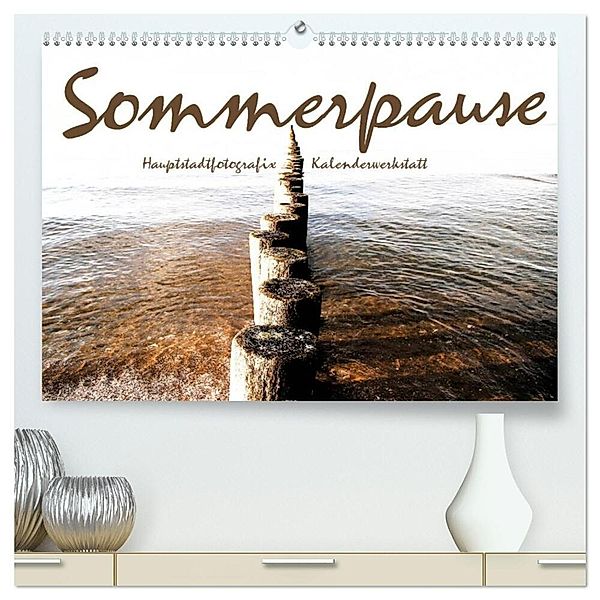 Sommerpause 2024 (hochwertiger Premium Wandkalender 2024 DIN A2 quer), Kunstdruck in Hochglanz, HauptstadtfotografiX