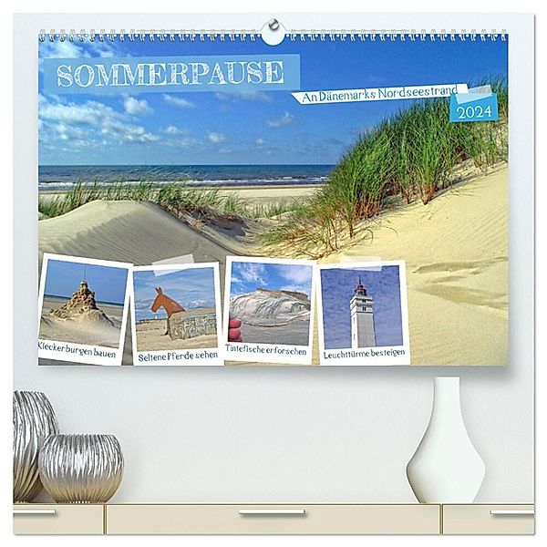 Sommerpause - An Dänemarks Nordseestrand (hochwertiger Premium Wandkalender 2024 DIN A2 quer), Kunstdruck in Hochglanz, Holger Felix