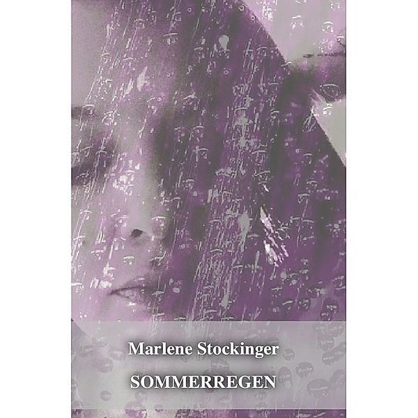 Sommerregen, Marlene Stockinger