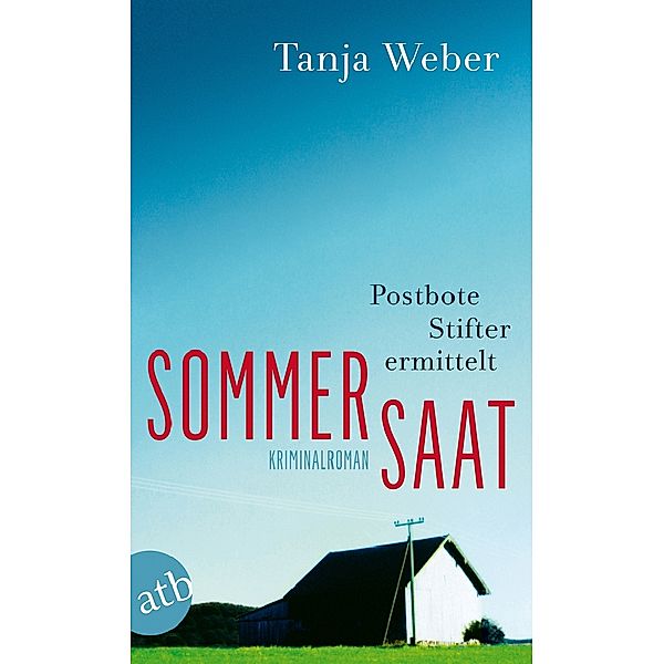 Sommersaat / Postbote Stifter Bd.1, Tanja Weber