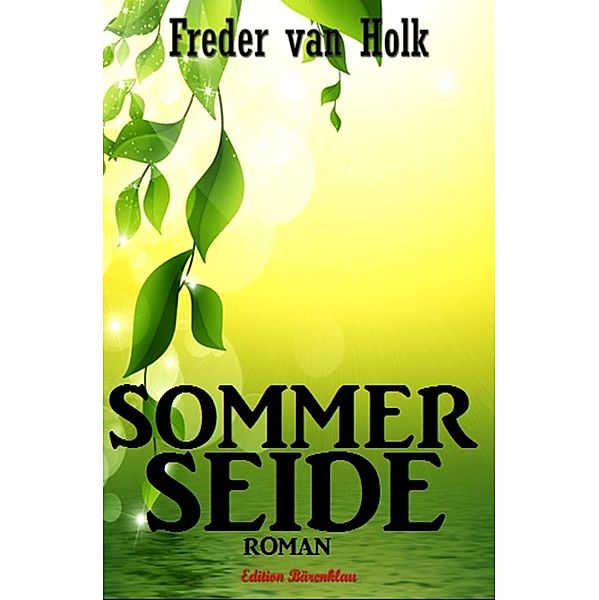 Sommerseide, Freder van Holk