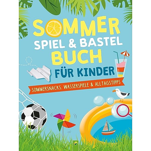 Sommerspiel- & Bastelbuch für Kinder, Janine Eck, Schwager & Steinlein Verlag