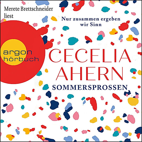 Sommersprossen - Nur zusammen ergeben wir Sinn,1 Audio-CD, 1 MP3, Cecelia Ahern