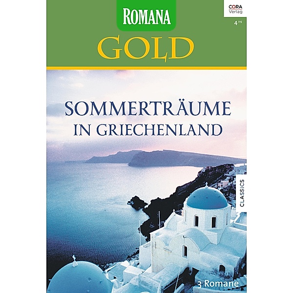 Sommerträume in Griechenland / Romana Gold Bd.28, Sara Wood, Lynne Graham, Kathryn Ross