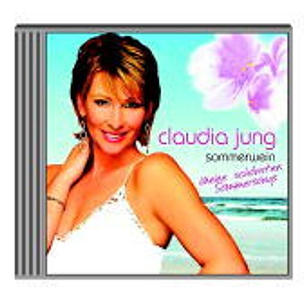 Sommerwein - Meine schönsten Sommersongs, Claudia Jung