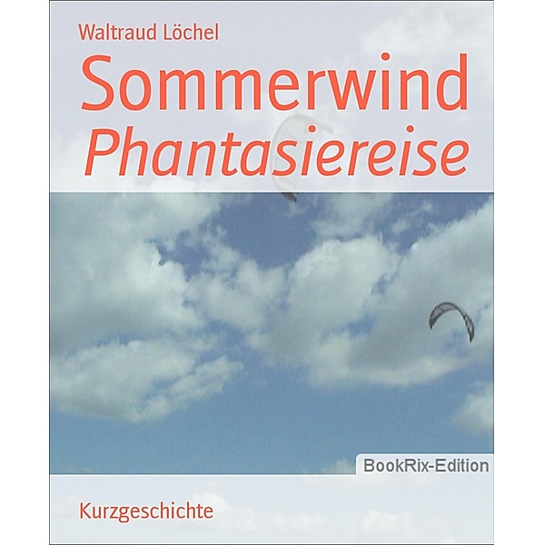 Sommerwind, Waltraud Löchel