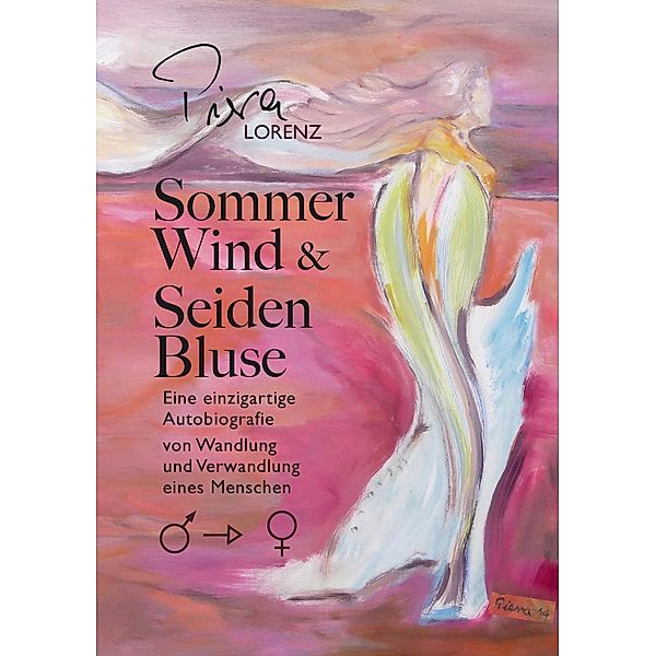 Sommerwind und Seidenbluse, Piera Lorenz