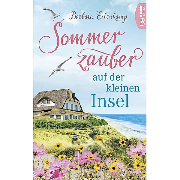 Sommerzauber auf der kleinen Insel / Küste, Meer und Sommer - Die schönsten Urlaubsromane von Barbara Erlenkamp Bd.1, Barbara Erlenkamp