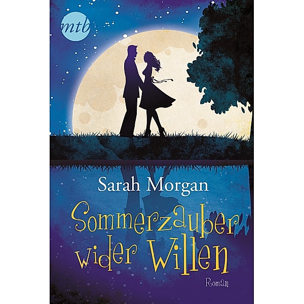 Sommerzauber wider Willen / Mira Star Bestseller Autoren Romance, Sarah Morgan