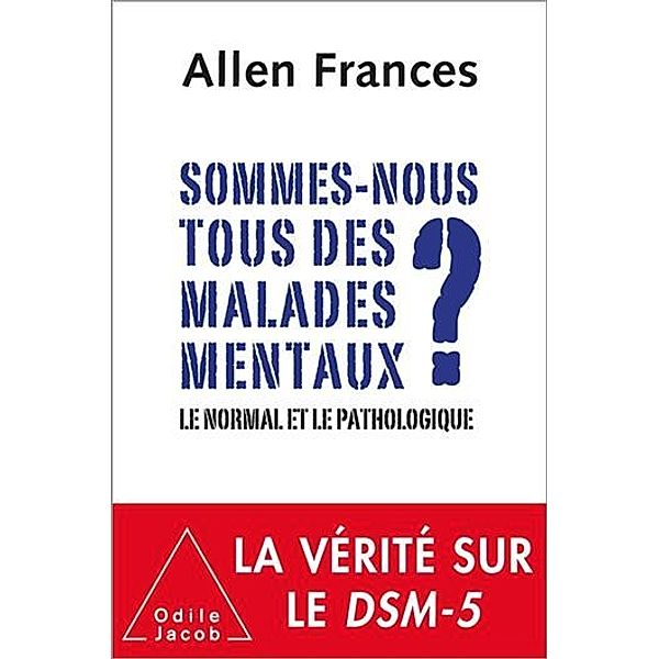 Sommes-nous tous des malades mentaux?, Frances Allen Frances