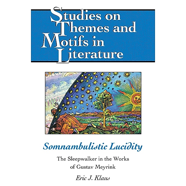 Somnambulistic Lucidity / Studies on Themes and Motifs in Literature Bd.130, Eric J. Klaus