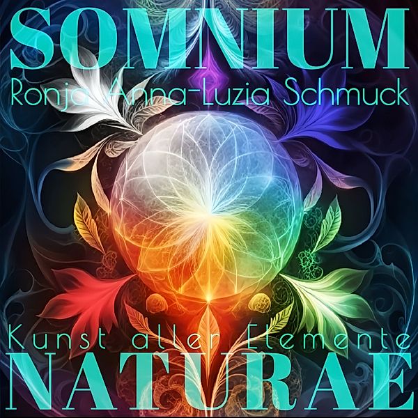 SOMNIUM - 2 - SOMNIUM II NATURAE, Ronja Anna-Luzia Schmuck