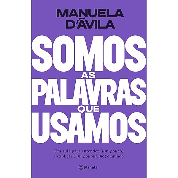 Somos as palavras que usamos, Manuela D'Avila