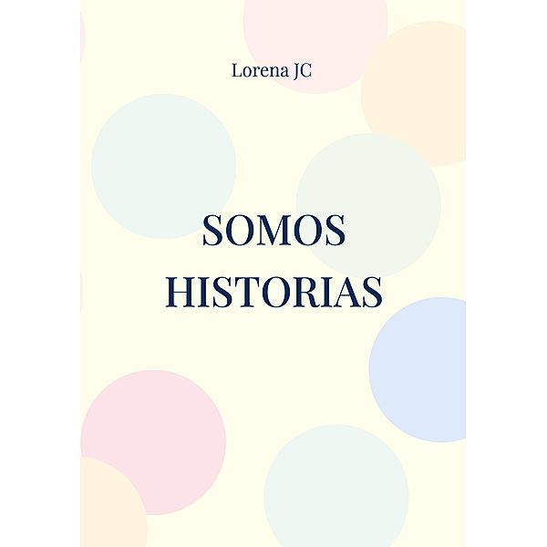 Somos historias, Lorena Jc