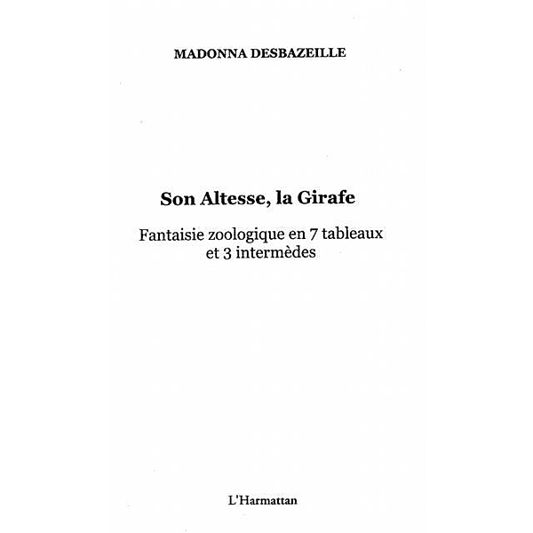 SON ALTESSE LA GIRAFE / Hors-collection, Desbazeille Madonna