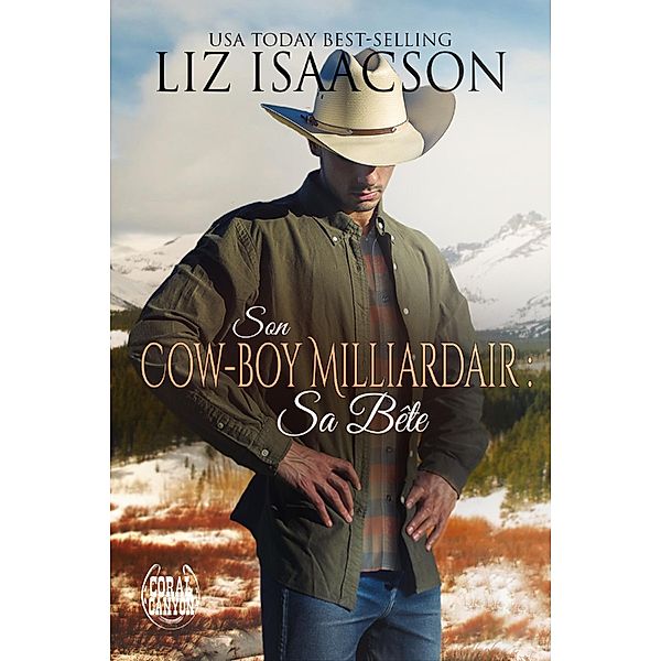 Son Cow-boy Milliardaire : Sa Bête / Noël au Whiskey Mountain Lodge Bd.4, Liz Isaacson