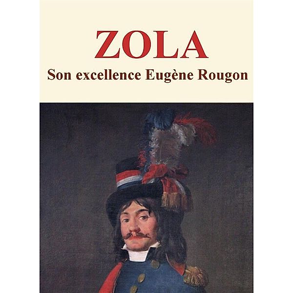 Son excellence Eugène Rougon, Emile Zola