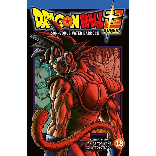 Son-Gokus Vater Bardock / Dragon Ball Super Bd.18, Toyotarou, Akira Toriyama