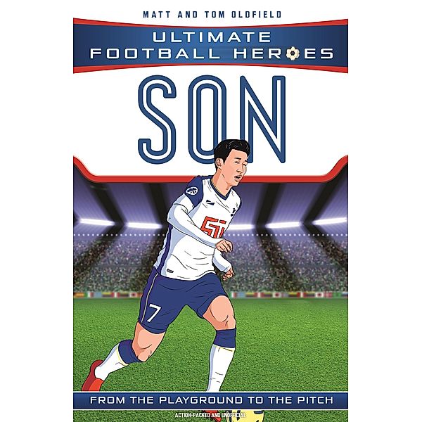 Son Heung-min (Ultimate Football Heroes - the No. 1 football series) / Ultimate Football Heroes Bd.55, Matt & Tom Oldfield, Ultimate Football Heroes