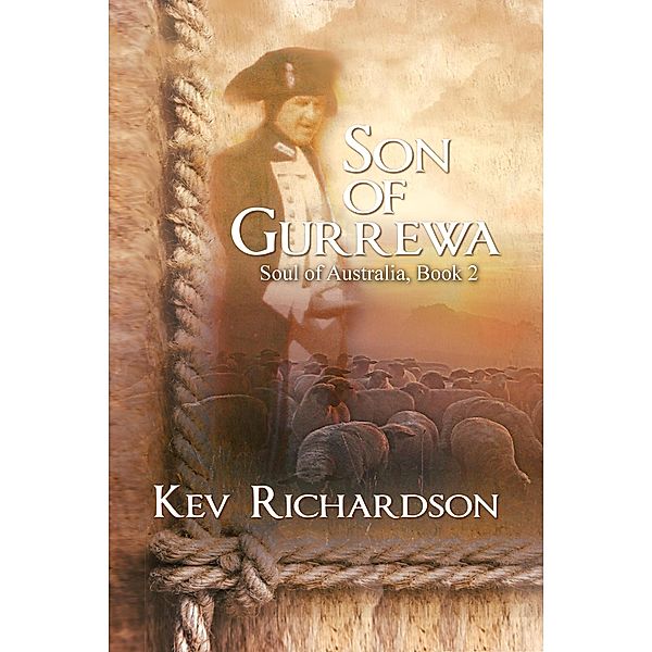 Son of Gurrewa (Soul of Australia, #2) / Soul of Australia, Kev Richardson