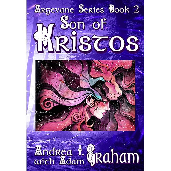 Son of Kristos (Argevane Series, #2) / Argevane Series, Andrea J. Graham, Adam Graham