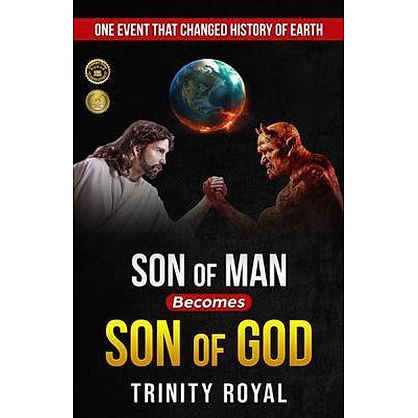 Son of Man becomes Son of God, Trinity Royal