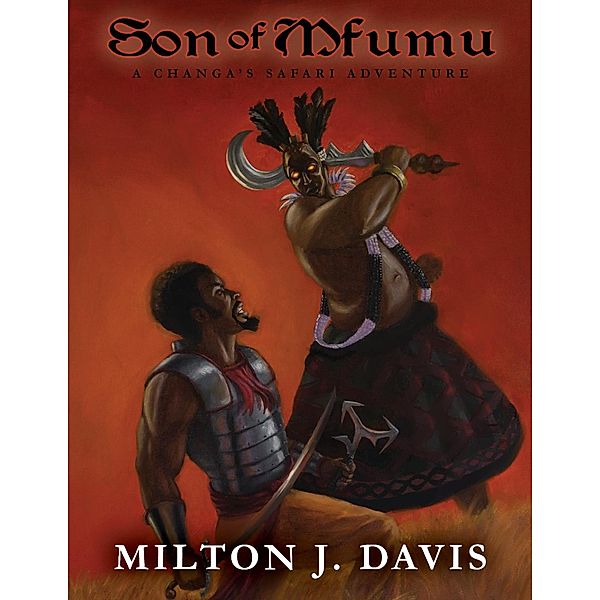 Son of Mfumu (Changa's Safari, #4) / Changa's Safari, Milton Davis