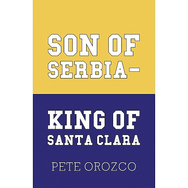 Son of Serbia - King of Santa Clara, Pete Orozco