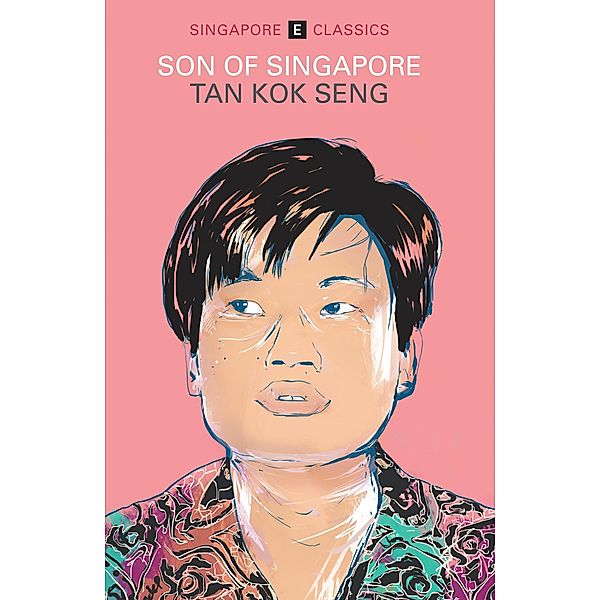 Son of Singapore (Singapore Classics) / Singapore Classics, Tan Kok Seng