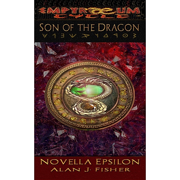 Son of the Dragon (Empyraeum Novellas, #5) / Empyraeum Novellas, Alan J. Fisher