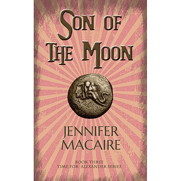 Son of the Moon / The Time for Alexander Series, Jennifer Macaire