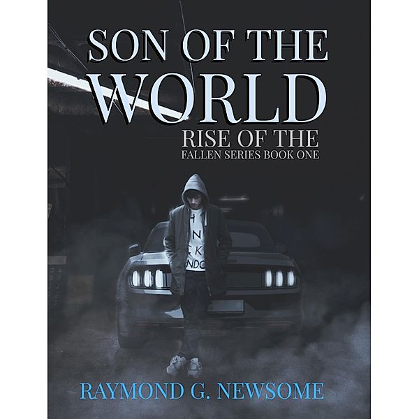 Son of the World (Rise of the Fallen) / Rise of the Fallen, Raymond G Newsome
