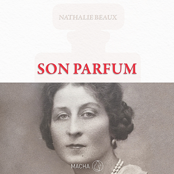 Son parfum, Nathalie Beaux