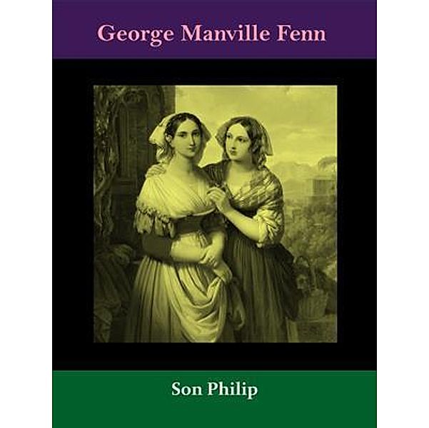 Son Philip / Spotlight Books, George Manville Fenn