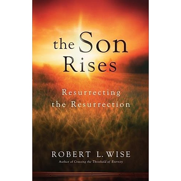 Son Rises, Robert L. Wise