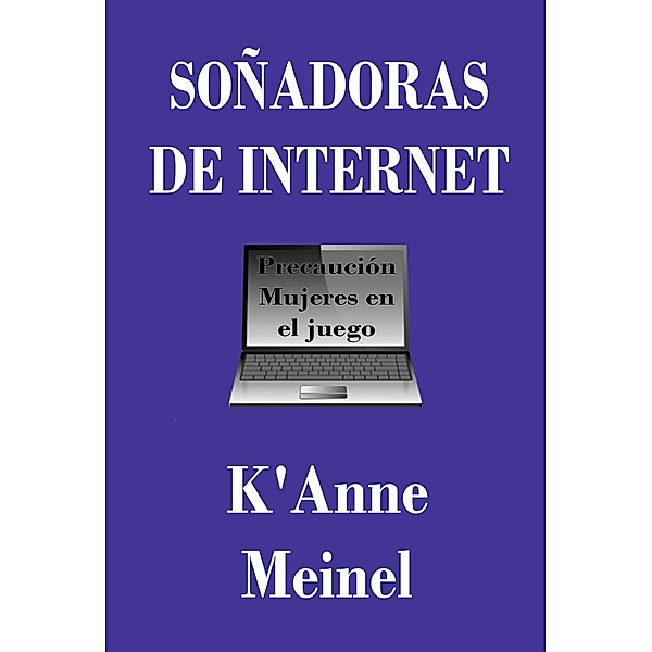 Soñadoras De Internet, K'Anne Meinel