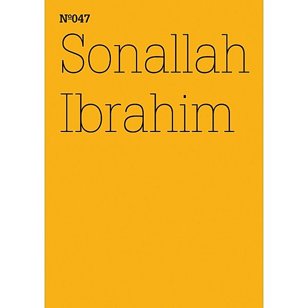 Sonallah Ibrahim / Documenta 13: 100 Notizen - 100 Gedanken Bd.047, Sonallah Ibrahim